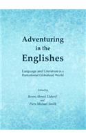 Adventuring in the Englishes: Language and Literature in a Postcolonial Globalized World