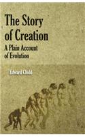 The Story of Creation - A Plain Account of Evolution