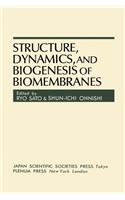 Structure, Dynamics, and Biogenesis of Biomembranes: (English)