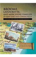 Broome, Latourette, and Mercereau Families of New York and Connecticut