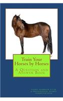 Train Your Horses by Horses