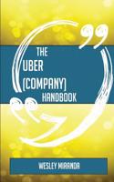 The Uber (Company) Handbook - Everything You Need to Know about Uber (Company)