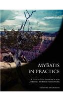 MyBatis in Practice: A Step by Step Approach for Learning MyBatis Framework