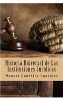 Historia Universal de Las Instituciones Jurídicas