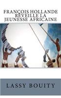 François Hollande réveille la jeunesse africaine