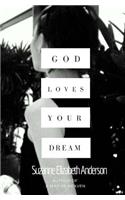 God Loves Your Dream