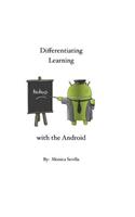 Differentiating Learning with the Android