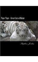 Tiger Tiger - Great Cats of Maine