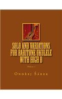 Solo and Variations for Bartitone ukulele with high D