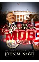 The President's Mob Banker