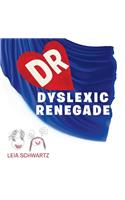 Dyslexic Renegade