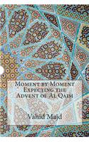 Moment by Moment Expecting the Advent of Al Qaim