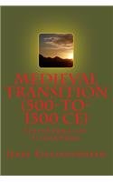 Medieval Transition (500-to-1500 CE)