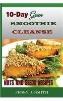 10-Day Green Smoothie Cleanse (Nuts and Seeds Recipes)