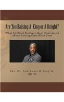 Are You Raising A King Or A Knight?