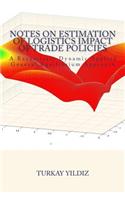 Notes on Estimation of Logistics Impact of Trade Policies: A Recursively Dynamic Applied General Equilibrium Approach