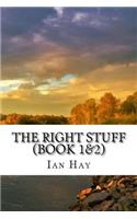 Right Stuff (Book 1&2)