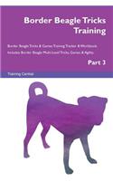 Border Beagle Tricks Training Border Beagle Tricks & Games Training Tracker & Workbook. Includes: Border Beagle Multi-Level Tricks, Games & Agility. Part 3
