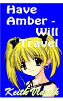 Have Amber -- Will Travel