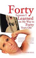 Forty Lessons I Learned on My Way to Forty Years Old
