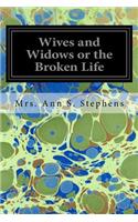 Wives and Widows or the Broken Life