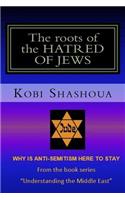 The roots of the HATRED OF JEWS