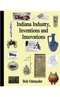 Indiana Industry, Inventions and Innovation