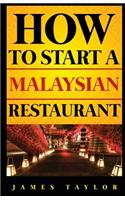 How to Start a Malaysian Restaurant: (English)