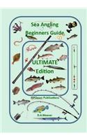 Sea Angling Beginners Guide Ultimate Edition