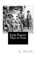 Early Pioneer Days in Texas