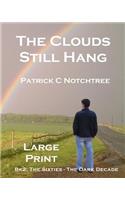 The Clouds Still Hang (Large Print)