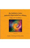 Happy 100th Birthday! Relaxed & Rejuvenated in 10 Minutes Volume Two: Exceptionally beautiful birthday gift, in Novelty & More, brief meditations, calming books for ADHD, calming books for kids, gifts for men, for wome