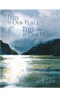 This is Our Place This is Our Home