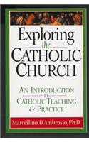 Exploring the Catholic Church: An Introduction to Catholic Teaching and Practice(English)