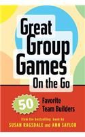 Great Group Games Cards on the Go: 50 Favorite Team Builders