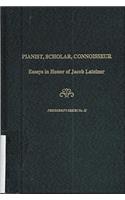 Pianist, Scholar, Connoisseur: Essays in Honor of Jacob Lateiner