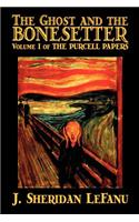 The Ghost and the Bonesetter by Joseph Sheridan Le Fanu, Fiction, Horror: (English)
