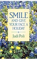 Smile and Give Your Face A Holiday