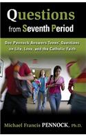 Questions from Seventh Period: Doc Pennock Answers Teens' Questions on Life, Love, and the Catholic Faith(English)