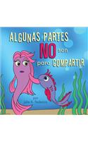 Algunas Partes NO Son Para Compartir