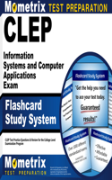 CLEP Information Systems and Computer Applications Exam Flashcard Study System: CLEP Test Practice Questions & Review for the College Level Examination Program
