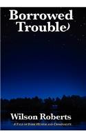 Borrowed Trouble: (English)