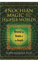 Enochian Magic and the Higher Worlds