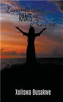 Lamentations, Rants, and Praise