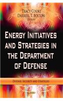 Energy Initiatives & Strategies in the Department of Defense