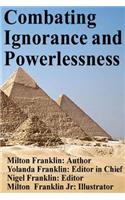 Combating Ignorance and Powerlessness