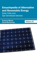 Encyclopedia of Alternative and Renewable Energy: Volume 27 (Solar Cells and Dye Sensitized Devices)