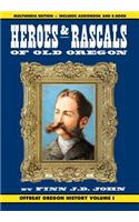 Heroes and Rascals of Old Oregon