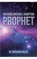 Richard Michael Hampton: Prophet