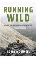 Running Wild: A Quest for Healing Across 7 Continents